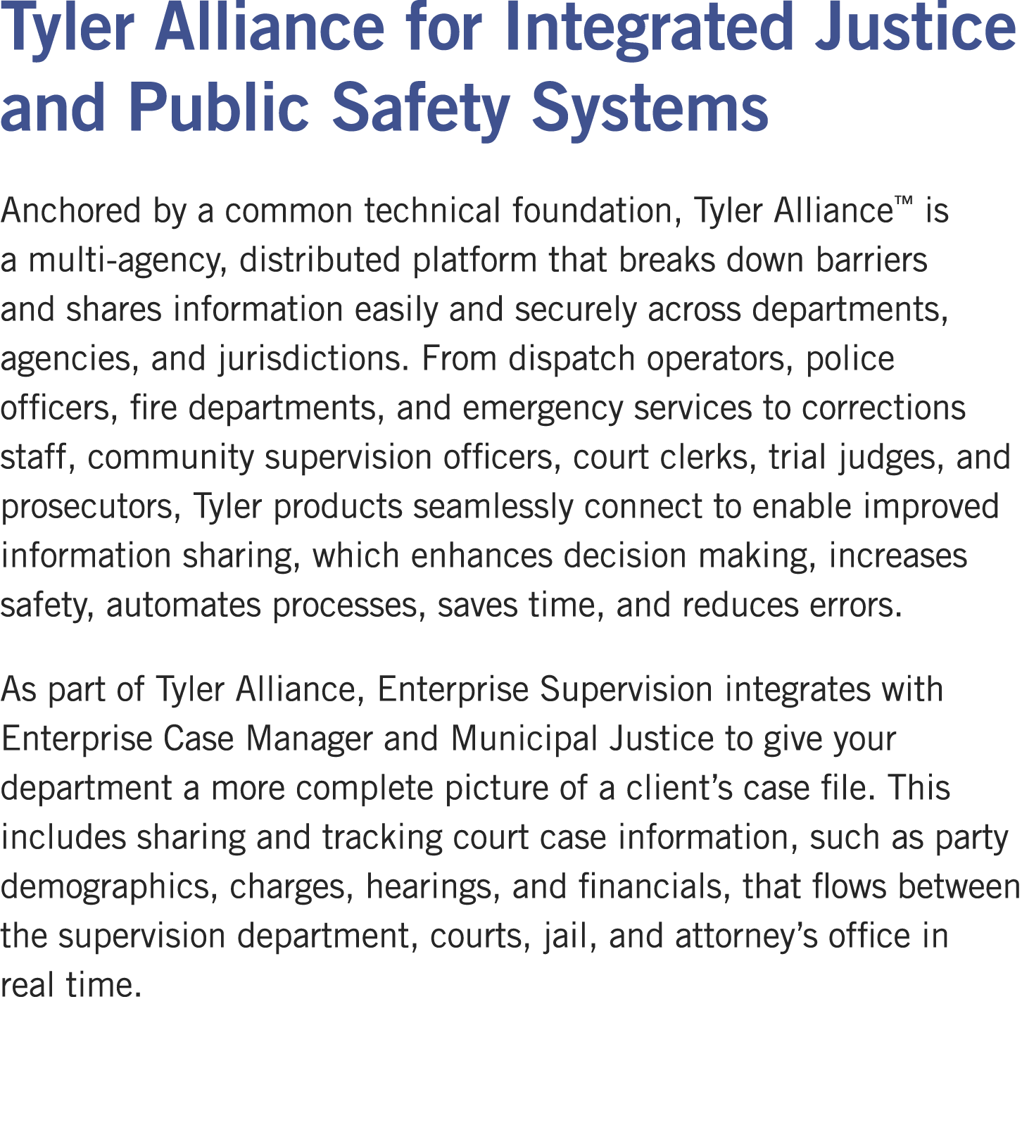 Tyler Alliance for Integrated Justice and Public Safety Systems Anchored by a common technical foundation, Tyler Alli...
